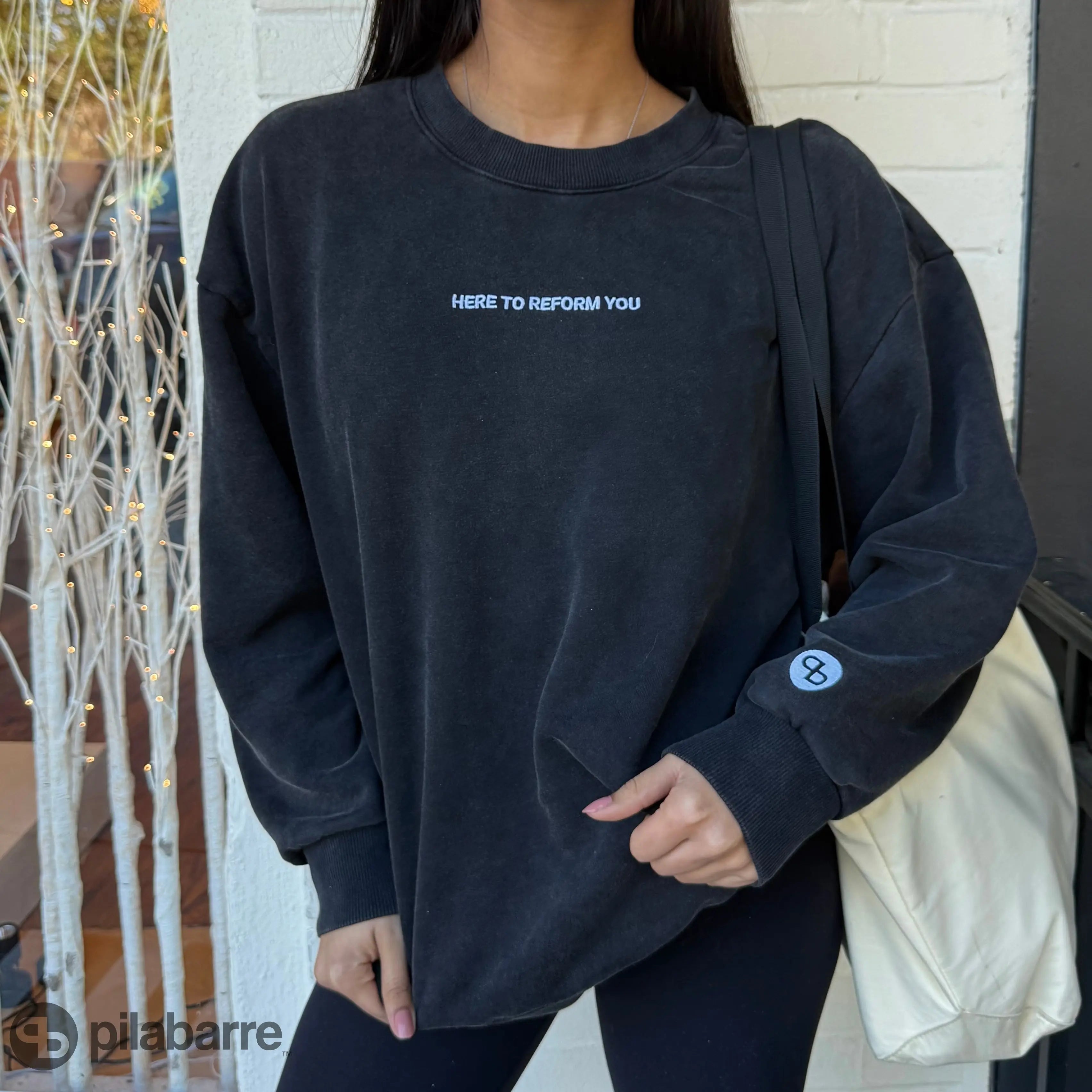 Here To Reform You Crewneck crewneck Pila-Barre Pila-Barre 